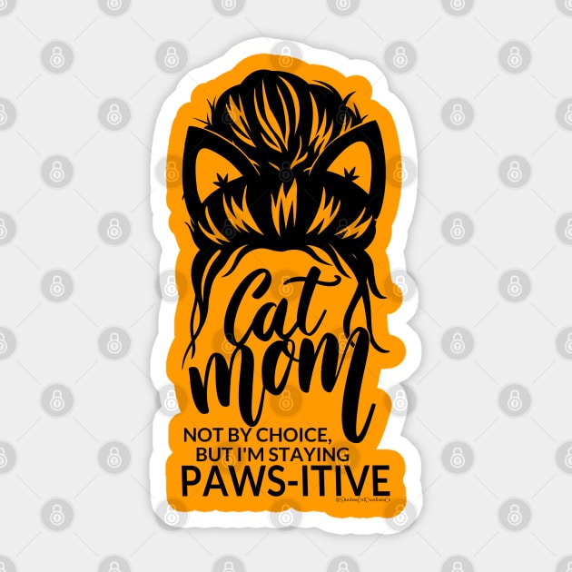 Cat Mom Paws-itivity! Sticker by ShadowCatCreationsCo